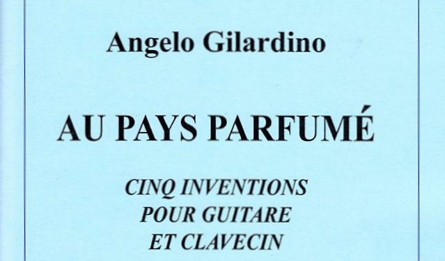 Au pays parfumé - Angelo Gilardino